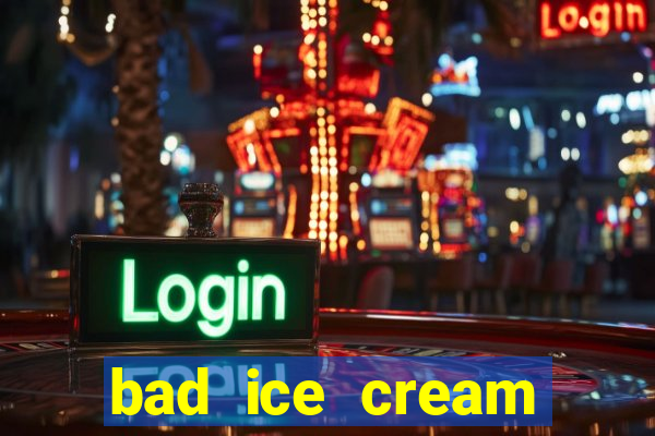 bad ice cream click jogos